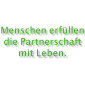 Menschen erfüllen die Partnerschaft mit Leben